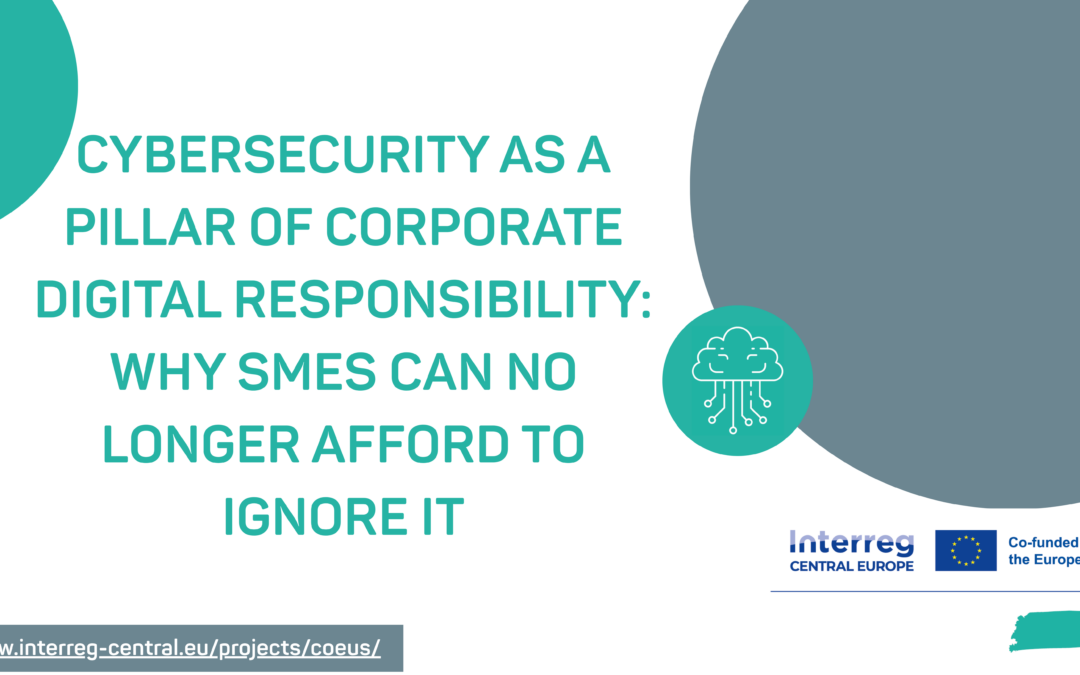Cybersecurity as a pillar of Corporate Digital Responsibility: why SMEs can no longer afford to ignore it