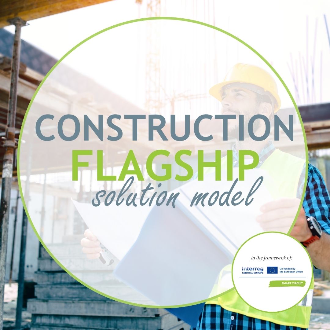Construction Flagship Solution Model – making circularity easier to act ...
